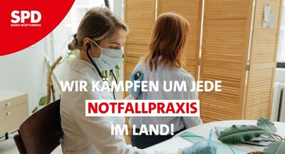 Eine Ärztin hört mit einem Stethoskop eine Patientin ab. Darüber in weißer und roter Schrift: "Wir kämpfen um jede Notfallpraxis im Land!". Oben rechts in einem roten Element in weiß das Logo der SPD Baden-Württemberg.